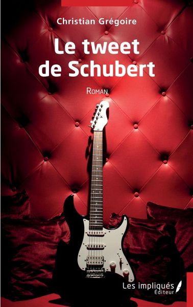 Le tweet de Schubert (eBook, PDF) Le tweet de Schubert (eBook, PDF)