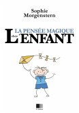 La Pensee Magique chez l'Enfant (eBook, ePUB) La Pensee Magique chez l'Enfant (eBook, ePUB)