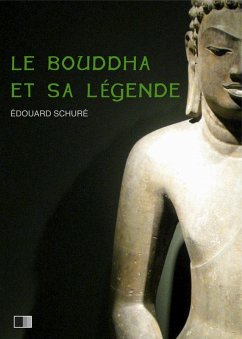 Le Bouddha et sa Legende (eBook, ePUB) - Schure, Edouard
