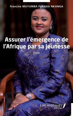 Assurer l'emergence de l'Afrique par sa jeunesse (eBook, PDF) - Muyumba Furaha Nkanga