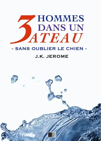 Trois hommes dans un bateau. Sans oublier le chien. (eBook, ePUB)