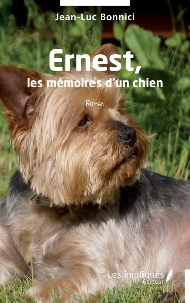 Ernest, les memoires d'un chien (eBook, PDF) Ernest, les memoires d'un chien (eBook, PDF)