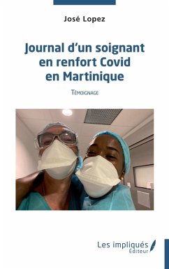 Journal d'un soignant en renfort Covid en Martinique (eBook, PDF) - Lopez