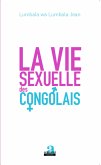 La vie sexuelle des Congolais (eBook, PDF) La vie sexuelle des Congolais (eBook, PDF)
