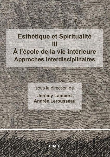 Esthétique et Spiritualité III : A l'école de la vie intérieure (eBook, PDF)
