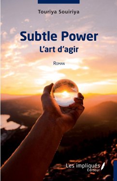 Subtle Power L'art d'agir (eBook, PDF) - Souiriya