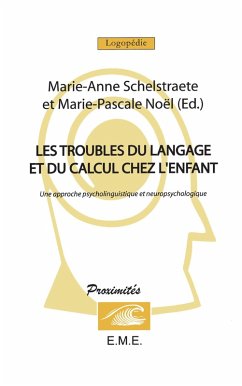 Les troubles du langage et du calcul chez l'enfant (eBook, PDF) - Marie-Anne, Schelstraete; Marie-Pascale, Noel