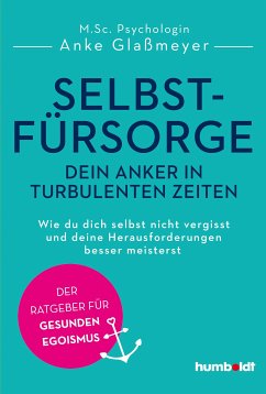 Selbstfürsorge - dein Anker in turbulenten Zeiten (eBook, ePUB) - Glaßmeyer, Anke