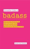 Breathe Like a Badass (eBook, ePUB)
