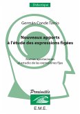 Nouveaux apports à l'étude des expressions figées (eBook, PDF) Nouveaux apports à l'étude des expressions figées (eBook, PDF)