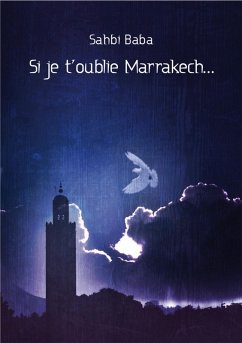 Cover Si je t'oublie Marrakech (eBook, PDF)