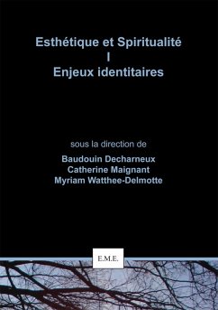 Esthétique et Spiritualité I : Enjeux identitaires (eBook, PDF) - Decharneux; Watthee-Delmotte; Maignant