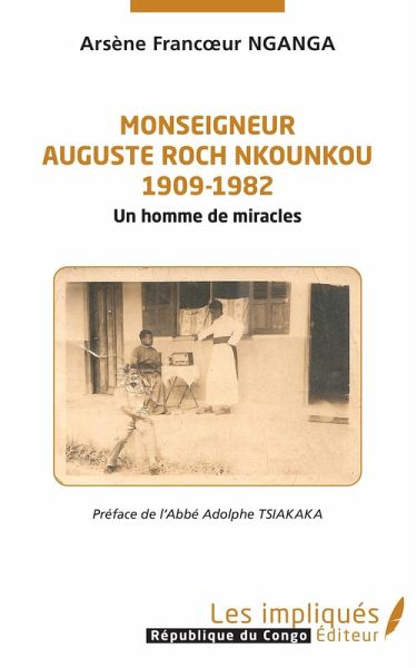 Monseigneur Auguste Roch Nkounkou 1909-1982 (eBook, PDF)