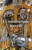 Le totalitarisme travesti (eBook, PDF)