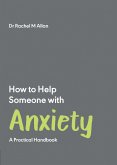 How to Help Someone with Anxiety (eBook, ePUB)