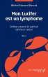 Mon Lucifer est un lymphome (eBook, PDF) - Bild 1