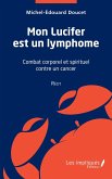 Mon Lucifer est un lymphome (eBook, PDF)