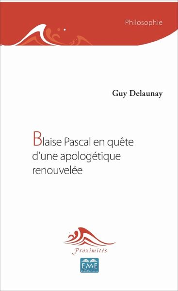 Blaise Pascal en quête d'une apologétique renouvelée (eBook, PDF)