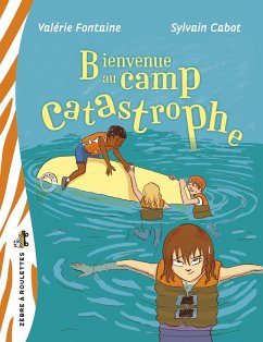 Bienvenue au camp Catastrophe (eBook, ePUB) - Valerie Fontaine, Fontaine