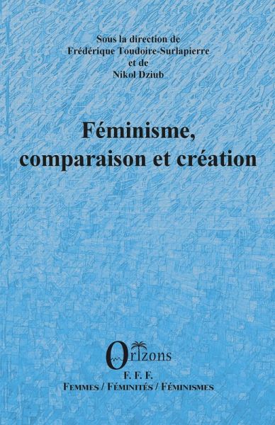 Feminisme, comparaison et creation (eBook, PDF) Feminisme, comparaison et creation (eBook, PDF)