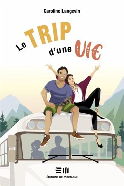 Le trip d'une vie (eBook, ePUB) - Caroline Langevin, Langevin