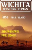 Showdown für Jingo: Wichita Western Roman 138 (eBook, ePUB)