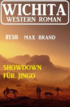 Showdown für Jingo: Wichita Western Roman 138 (eBook, ePUB) - Brand, Max