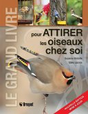 Le grand livre pour attirer les oiseaux chez soi (eBook, PDF)