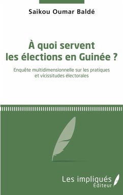 Cover quoi servent les elections en Guinee ? (eBook, PDF)