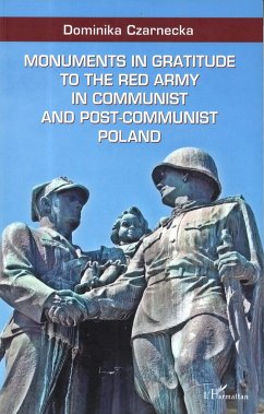 Monuments in gratitude to the Red Army in communist and post-communist Poland (eBook, PDF) - Czarnecka