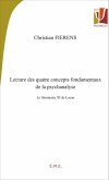 Lecture des quatre concepts fondamentaux de la psychanalyse. Le séminaire XI de Lacan (eBook, PDF)