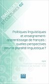 Politiques linguistiques et enseignement-apprentissage de francais : quelles perspectives pour la pluralite linguistique ? (eBook, PDF) Politiques linguistiques et enseignement-apprentissage de francais : quelles perspectives pour la pluralite linguistique ? (eBook, PDF)