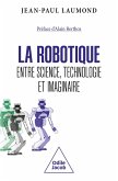La Robotique : entre science, technologie et imaginaire (eBook, ePUB)