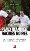 Peaux blanches, racines noires (eBook, ePUB)