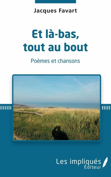 Et la bas, tout au bout (eBook, PDF) Et la bas, tout au bout (eBook, PDF)