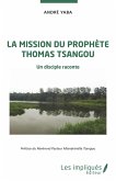 La mission du prophete Thomas Tsangou (eBook, PDF) La mission du prophete Thomas Tsangou (eBook, PDF)