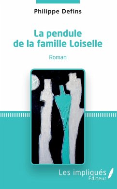 La pendule de la famille Loiselle (eBook, PDF) - Defins