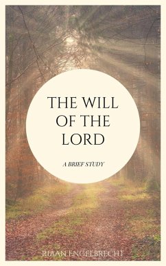 The Will of God: A Brief Study (In pursuit of God) (eBook, ePUB) - Engelbrecht, Riaan
