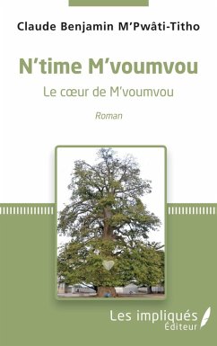 N'time M'voumvou. Le coeur de M'voumvou (eBook, PDF) - M'Pwati-Titho
