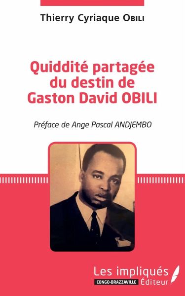 Quiddite partagee du destin de Gaston David OBILI (eBook, PDF) Quiddite partagee du destin de Gaston David OBILI (eBook, PDF)