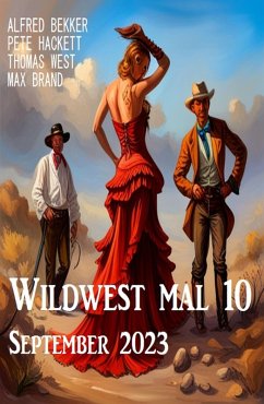 Wildwest mal 10 September 2023 (eBook, ePUB) - Bekker, Alfred; Hackett, Pete; West, Thomas; Brand, Max