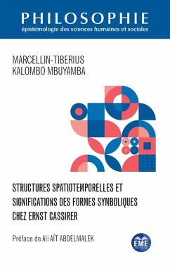 Structures spatiotemporelles et significations des formes symboliques chez Ernst Cassirer (eBook, PDF) - Kalombo mbuyamba marcellin-tiberius