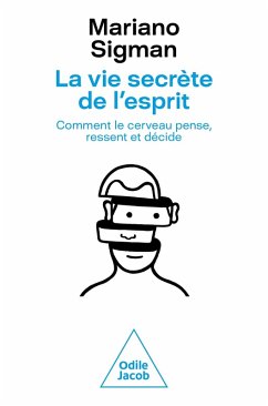 La Vie secrète de l'esprit (eBook, ePUB) - Mariano Sigman, Sigman