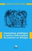 Consensus politique et gestion démocratique du pouvoir en Afrique (eBook, PDF)