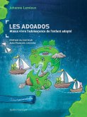 Les adoados : mieux vivre l'adolescence de l'enfant adopté (eBook, ePUB)