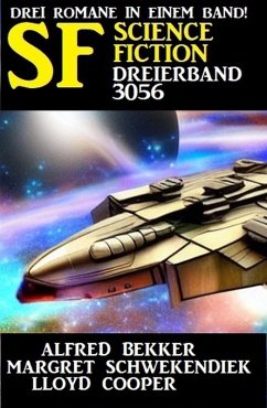 Science Fiction Dreierband 3056 (eBook, ePUB) - Bekker, Alfred; Schwekendiek, Margret; Cooper, Lloyd