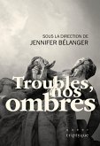 Troubles, nos ombres (eBook, PDF)