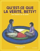 Qu'est-ce que la vérité, Betsy? (eBook, PDF) Qu'est-ce que la vérité, Betsy? (eBook, PDF)
