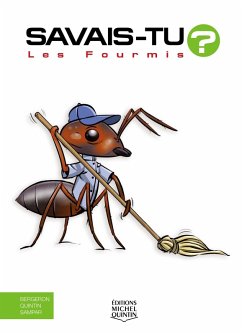 Savais-tu? - En couleurs 73 - Les Fourmis (eBook, PDF) - Michel Quintin, Quintin; Alain M. Bergeron, M. Bergeron; Sampar, Sampar