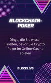 Blockchain-Poker: Dinge, die Sie wissen sollten, bevor Sie Crypto Poker im Online-Casino spielen (eBook, ePUB)